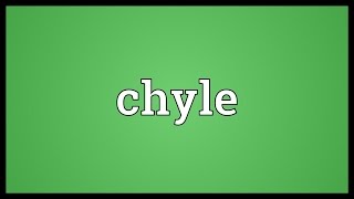 Chyle Meaning [upl. by Adeehsar]