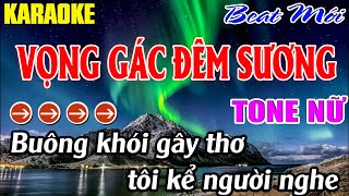 Vọng Gác Đêm Sương Karaoke Tone Nữ Karaoke  Mê Nhạc Sống Beat Mới [upl. by Enitnemelc35]