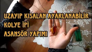 Uzayıp Kısalan  Ayarlanabilir Kolye İpi Asansör Yapımı [upl. by Imij]