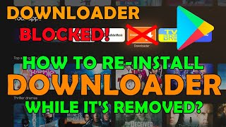 Downloader Deleted From The Google Play Store AGAIN  How To Install it on Android TV [upl. by Yeslah]