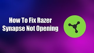 How To Fix Razer Synapse Not Opening [upl. by Ardekal386]