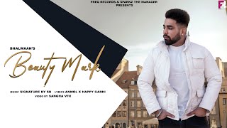 BEAUTY MARK  BHALWAAN  SIGNATURE BY SB  ANMOL X HAPPY GARHI  Latest Punjabi Song 2020 [upl. by Yaf]