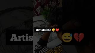 Artist life 😅 trending shorts everyone highlights [upl. by Eillehs185]