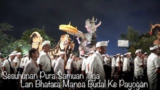 Sesuhunan Pura Samuan Tiga Lan Bhatara Manca Budal Ke Payogan [upl. by Pangaro242]