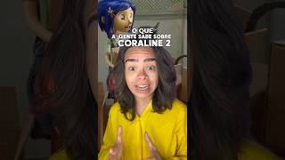 CORALINE 2 O que sabemos sobre coraline coraline2 laika netflix disney [upl. by Priebe]