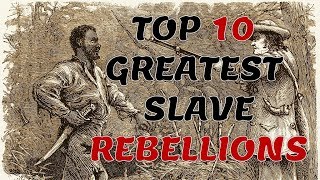 Top 10 Greatest Slave Rebellions [upl. by Riegel535]