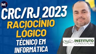 CONSULPLAN  CRCRJ 2023  TÉCNICO EM INFORMÁTICA  PROVA DE RACIOCÍNIO LÓGICO [upl. by Assenyl]