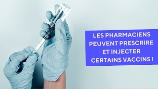 Pharmaciens  ils peuvent PRESCRIRE et INJECTER certains VACCINS [upl. by Matilde]