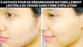 5 astuces pour se débarrasser naturellement les poils du visage sans faire d’épilation [upl. by Aicertap]