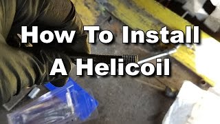 How To Install a Helicoil  Thread Repair [upl. by Anstice853]