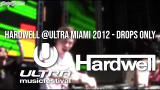 Hardwell Ultra Miami 2012  Drops Only edmthrowbacks [upl. by Gatian]