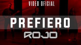 ROJO  Prefiero Vídeo Oficial [upl. by Kaenel]