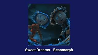 Sweet Dreams  Besomorph  Slowed [upl. by Edyth]