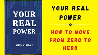 Your Real Power How To Move From Zero To Hero Audiobook [upl. by Leira]