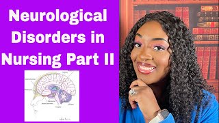 Neurological Disorders in Nursing Part II [upl. by Cathee623]