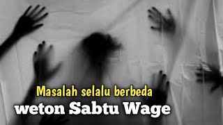 weton sabtu wage masalah selalu beda [upl. by Amil]