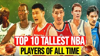 Top 10 Tallest NBA Players of All Time [upl. by Phelgen97]