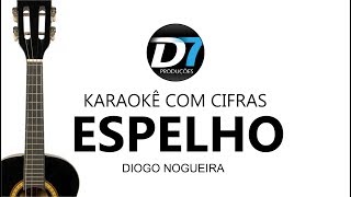 Espelho Diogo Nogueira  Karaokê com cifras para cavaquinho [upl. by Glimp]