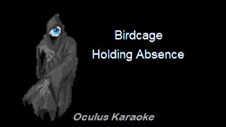 Holding Absence  Birdcage Karaoke [upl. by Dzoba]