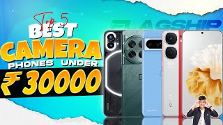 Top 5 Best Camera Smartphone Under 30000 in March 2024  Best Flagship Camera Phones Under 30000 [upl. by Adar961]