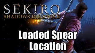 SEKIRO SHADOWS DIE TWICE  How to get the Loaded Spear Prosthetic Tool Location [upl. by Hanselka]