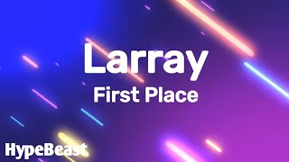 Larray  First Place Lyrics [upl. by Airres]