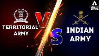 TERRITORIAL ARMY Vs INDIAN ARMY [upl. by Drofnas604]