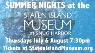 Staten Island Museum Summer Nights TRAILER [upl. by Eelatan664]