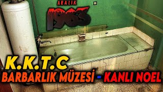 KUZEY KIBRIS KANLI NOEL KATLİAMI BARBARLIK MÜZESİ BİR ZAMANLAR KIBRIS [upl. by Chee]