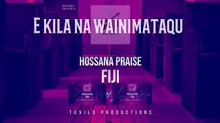 “E Kila Na Wainimataqu”  Hosanna Praise Fiji fijiangospel tuviloproduction [upl. by Almat908]