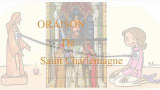 Oraison de Saint Charlemagne Pour la Protection Prière Puissante de Protection [upl. by Ranita]