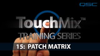 QSC TouchMix30 Pro Training 15 Patch Matrix English [upl. by Olva429]