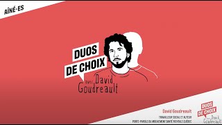 Duos de choix avec David Goudreault AÎNÉES [upl. by Parrie755]