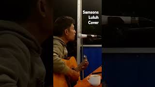 samsons luluh cover [upl. by Streetman315]