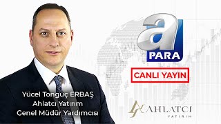 TCMB PPK Toplantısını Ve Piyasa Fiyatlaması  A Para TV  Tonguç ERBAŞ [upl. by Afihtan]