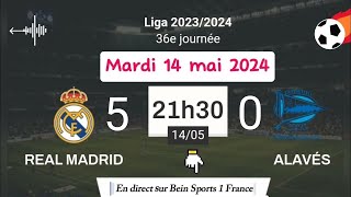 LA LIGA  REAL MADRID 5  0 ALAVÉS en direct sur Bein Sports 1 HD France  14052024 à 21 h 30 [upl. by Durston]