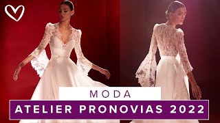 Vestidos de Novias  ATELIER PRONOVIAS 2022  Colección Opera [upl. by Odrareve]