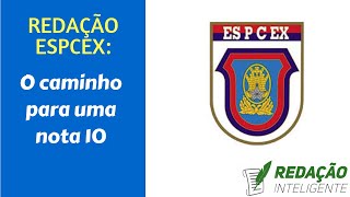 REDAÇÃO EsPCEX O CAMINHO para uma NOTA 10 [upl. by Aicert]