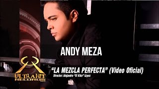 Andy Meza  La Mezcla Perfecta [upl. by Ellerahs]