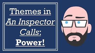 Themes in An Inspector Calls Power  GCSE English Literature Revision [upl. by Naimad613]