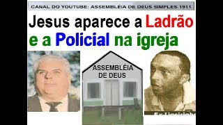 JESUS APARECE NA ASSEMBLÃ‰IA DE DEUS EM 197086 LADRÃƒO E POLICIAL VÃŠ JESUS NA IGREJA E SE CONVERTEM [upl. by Sorce793]