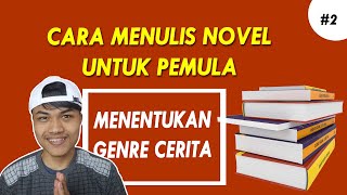 Cara Menulis Novel untuk Pemula  Tips Menentukan Genre Novel 2 [upl. by Aristotle]