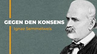 Gegen den Konsens  Ignaz Semmelweis [upl. by Ostler88]