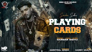 PLAYING CARDS  Full Official Video  Sardar Sidhu  Red Eye Music Originals [upl. by Nimsaj956]