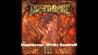 Dopethrone  Devils Dandruff [upl. by Arretal]