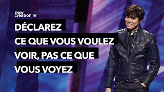 Déclarez ce que vous voulez voir pas ce que vous voyez  Joseph Prince  New Creation TV Français [upl. by Ahtiek408]