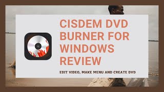 Cisdem DVD Burner for Windows Review Edit Video Make Menu and Burn DVD [upl. by Torin]