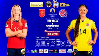 ESPANHA x COLÔMBIA  OLIMPÍADAS DE PARIS 2024  FUTEBOL FEMININO  EM ÁUDIO [upl. by Siesser]