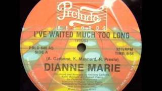 Dianne Marie  Ive waited much too long 1982 [upl. by Donaghue]