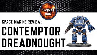 Contemptor Dreadnought  Space Marine Review  Tactics  9th Ed Warhammer 40k [upl. by Nivad]